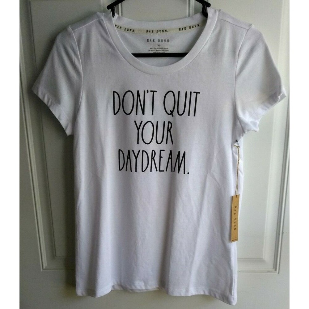 Rae Dunn Women's T-Shirt (Don't Quit Your Daydream) (Size: XS) (Color: White)